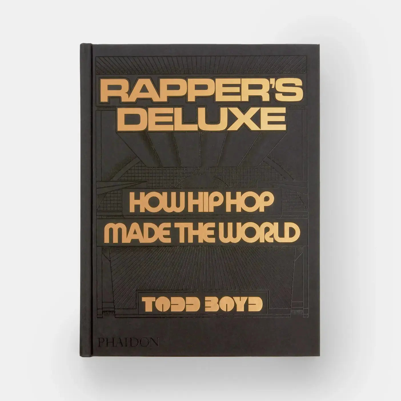 Rapper's Deluxe: How Hip Hop Made The World Phaidon