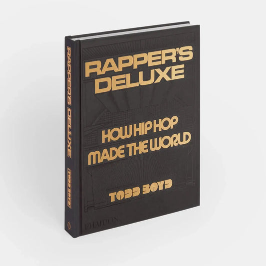Rapper's Deluxe: How Hip Hop Made The World Phaidon